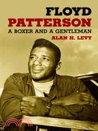 Floyd Patterson ─ A Boxer and a Gentleman
