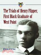The Trials Of Henry Flipper, First Black Graduate Of West Point