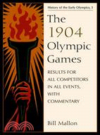 The 1904 Olympic Games: Results for All Competitors in All Events, With Commentary