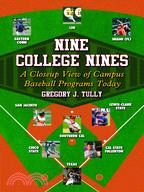 Nine College Nines: A Closeup View of Campus Baseball Programs Today