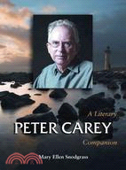 Peter Carey: A Literary Companion
