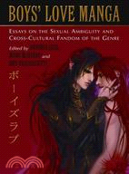 Boys' Love Manga ─ Essays on the Sexual Ambiguity and Cross-Cultural Fandom of the Genre