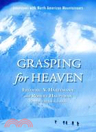 Grasping for Heaven: Interviews with North American Mountaineers