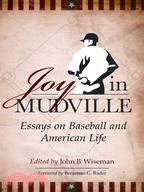 Joy in Mudville: Essays on Baseball and American Life