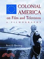 Colonial America on Film and Television: A Filmography