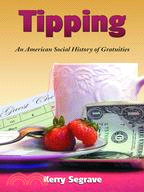 Tipping ─ An American Social History of Gratuities