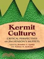 Kermit Culture ─ Critical Perspectives on Jim Henson's Muppets