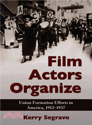 Film Actors Organize ― Union Formation Efforts in America, 1912-1937