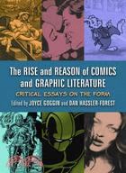 The Rise and Reason of Comics and Graphic Literature ─ Critical Essays on the Form