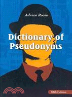Dictionary of Pseudonyms ─ 13,000 Assumed Names and Their Origins