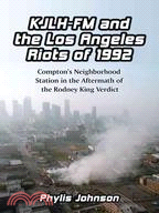 Kjlh-fm and the Los Angeles Riots of 1992: Compton's Neighborhood Station in the Aftermath of the Rodney King Verdict