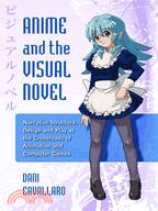 Anime and the Visual Novel ─ Narrative Structure, Design and Play at the Crossroads of Animation and Computer Games