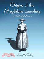 Origins of the Magdalene Laundries: An Analytical History