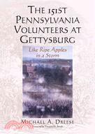 The 151st Pennsylvania Volunteers at Gettysburg: Like Ripe Apples in a Storm