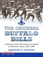 The Original Buffalo Bills: A History of the All-America Football Conference Team, 1946-1949