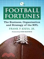 Football Fortunes: The Business, Organization, and Strategy of the NFL