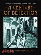 A Century of Detection: Twenty Great Mystery Stories, 1841-1940