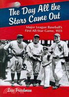 The Day All the Stars Came Out: Major League Baseball's First All-Star Game, 1933