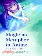 Magic As Metaphor in Anime: A Critical Study