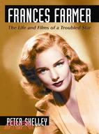 Frances Farmer ─ The Life and Films of a Troubled Star