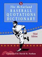 The Mcfarland Baseball Quotations Dictionary