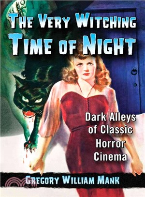 The Very Witching Time of Night ─ Dark Alleys of Classic Horror Cinema