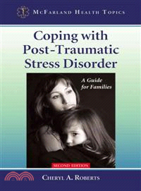 Coping with Post-Traumatic Stress Disorder ─ A Guide for Families