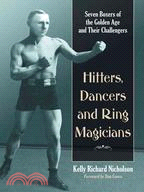 Hitters, Dancers and Ring Magicians ─ Seven Boxers of the Golden Age and Their Challengers