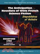 The Anticipation Novelists of 1950s French Science Fiction: Stepchildren of Voltaire