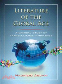 Literature of the Global Age ─ A Critical Study of Transcultural Narratives