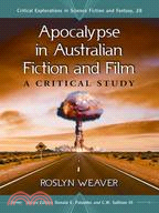 Apocalypse in Australian Fiction and Film: A Critical Study