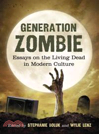 Generation Zombie ─ Essays on the Living Dead in Modern Culture