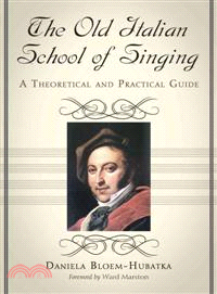 The Old Italian School of Singing ─ A Theoretical and Practical Guide