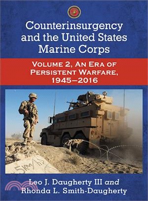 Counterinsurgency and the United States Marine Corps ― An Era of Persistent Warfare, 1945?016