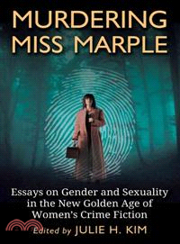 Murdering Miss Marple ─ Essays on Gender and Sexuality in the New Golden Age of Women's Crime Fiction