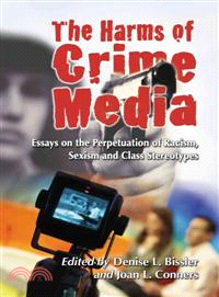 The Harms of Crime Media ─ Essays on the Perpetuation of Racism, Sexism and Class Stereotypes