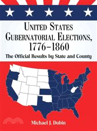 United States Gubernatorial Elections, 1776-1860 ─ The Official Results by State and County