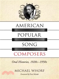 American Popular Song Composers ─ Oral Histories, 1920s-1950s