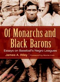 Of Monarchs and Black Barons ─ Essays on Baseball's Negro Leagues
