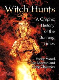 Witch Hunts ─ A Graphic History of the Burning Times