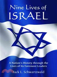 Nine Lives of Israel—A Nation's History through the Lives of Its Foremost Leaders