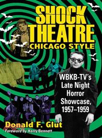 Shock Theatre Chicago Style—WBKB-TV's Late Night Horror Showcase, 1957-1959