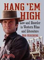 Hang 'Em High — Law and Disorder in Western Films and Literature