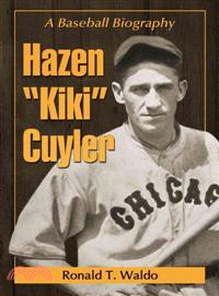 Hazen "Kiki" Cuyler―A Baseball Biography