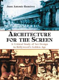 Architecture for the Screen ─ A Critical Study of Set Design in Hollywood's Golden Age