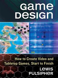 Game Design ─ How to Create Video and Tabletop Games, Start to Finish