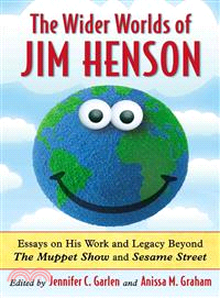 The Wider Worlds of Jim Henson ─ Essays on His Work and Legacy Beyond the Muppet Show and Sesame Street