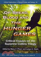 Of Bread, Blood and The Hunger Games ─ Critical Essays on the Suzanne Collins Trilogy