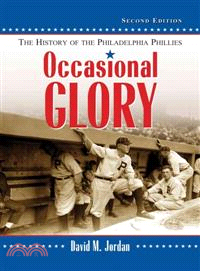Occasional Glory—The History of the Philadelphia Phillies
