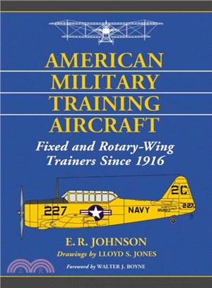 American Military Training Aircraft ─ Fixed and Rotary-Wing Trainers Since 1916